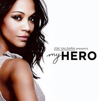 Zoe Saldana Presents My Hero